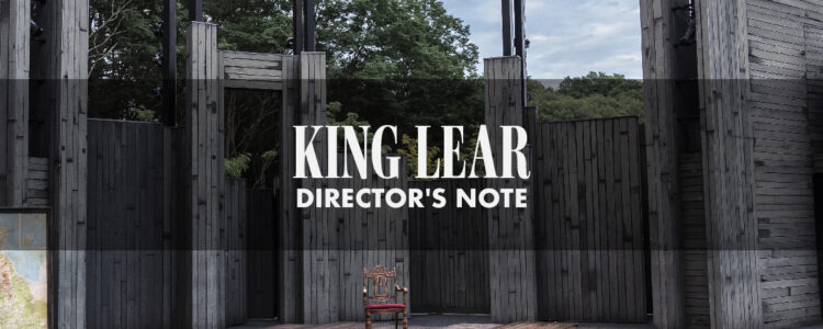 King Lear Director's Notes