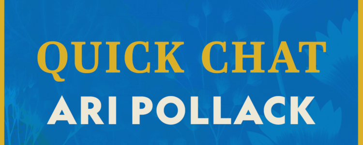 Quick Chat: Ari Pollack