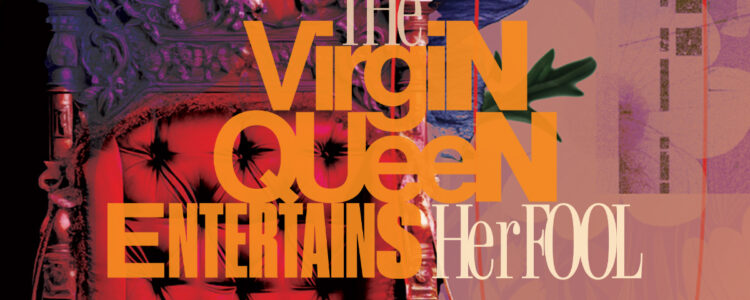 Season Select: The Virgin Queen Entertains Her Fool