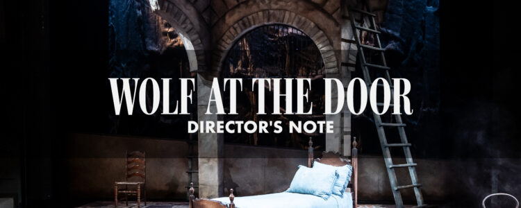 Wolf at the Door Director's Notes